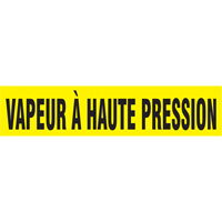 "Vapeur &agrave; Haute Pression" Pipe Markers, Self-Adhesive, 4" H x 24" W, Black on Yellow Northern Industrial Supply Inc.